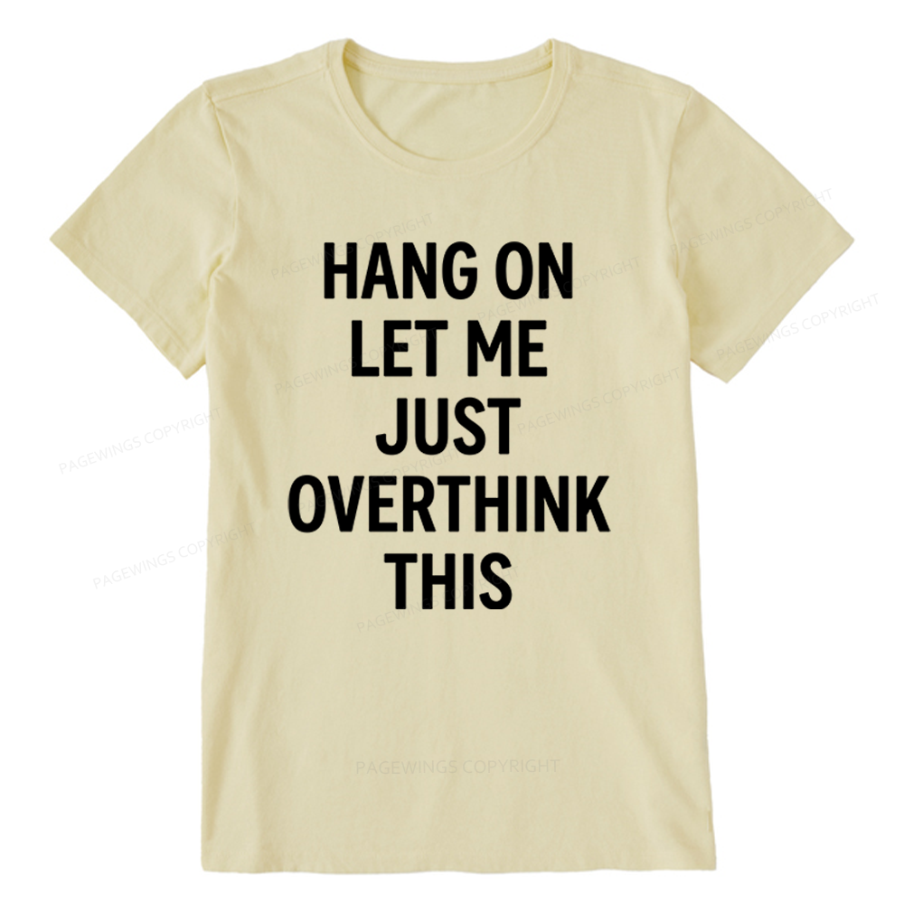 Pagewings Hang On Let Me Overthink This Unisex Classic T-shirt