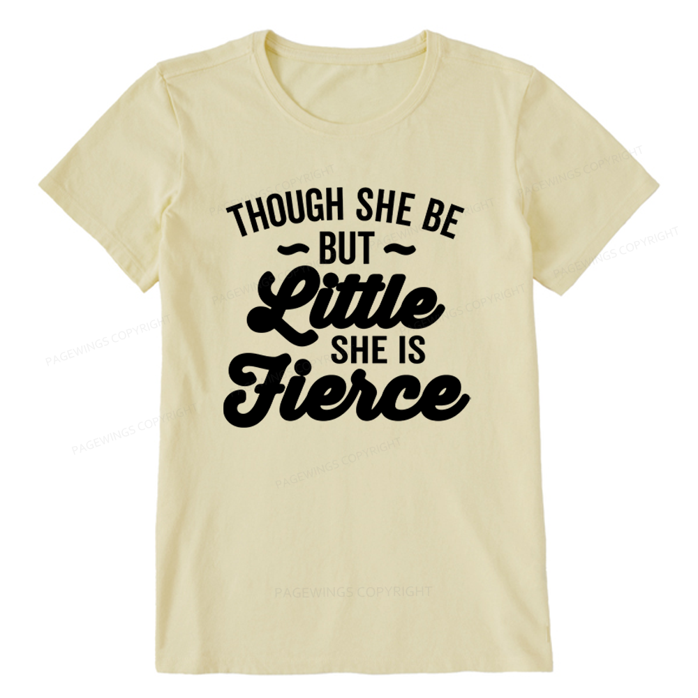 Pagewings Though She Be But Little She Is Fierce Unisex Classic T-shirt