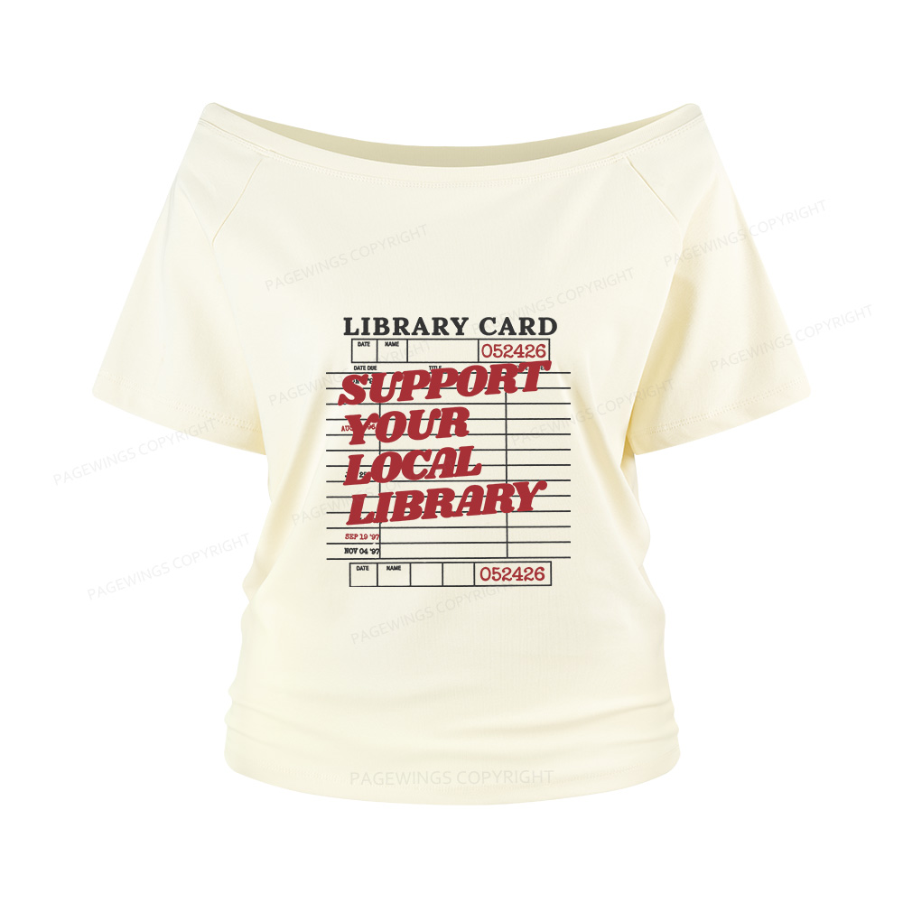 Pagewings Support your Local Library Women Off Shoulder T-shirts