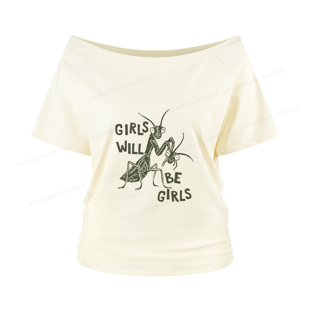 Pagewings Girls Will Be Girls Women Off Shoulder T-shirts