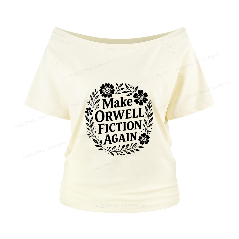 Pagewings Make Orwell Fiction Again Women Off Shoulder T-shirts