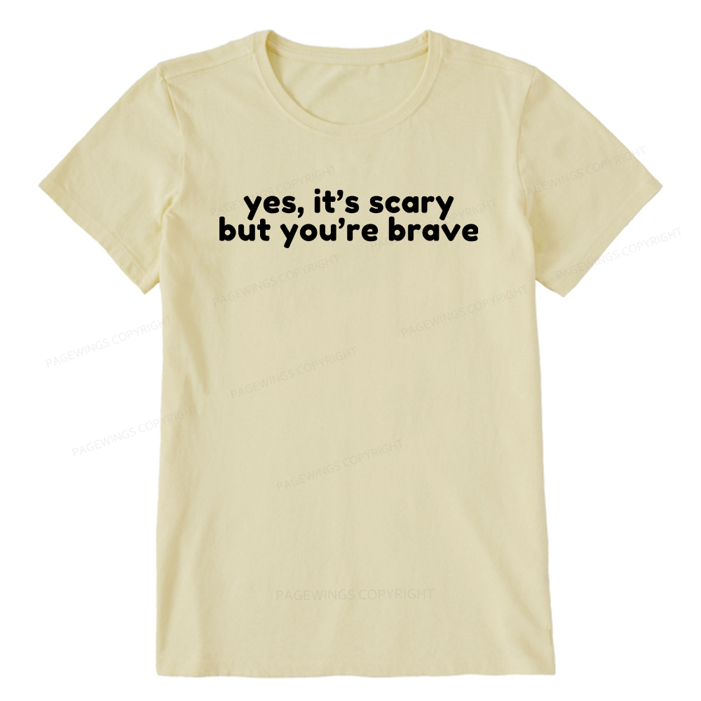 Pagewings Yes It's Scary But You're Brave Unisex Classic T-shirt