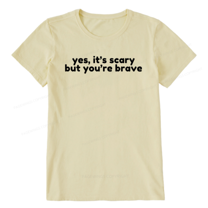 Pagewings Yes It's Scary But You're Brave Unisex Classic T-shirt