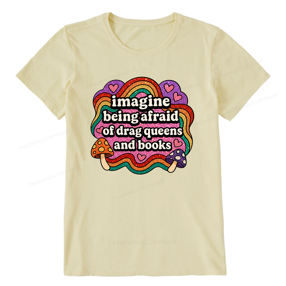 Pagewings Imagine Being Afraid Of Drag Queens And Books Unisex Classic T-shirt