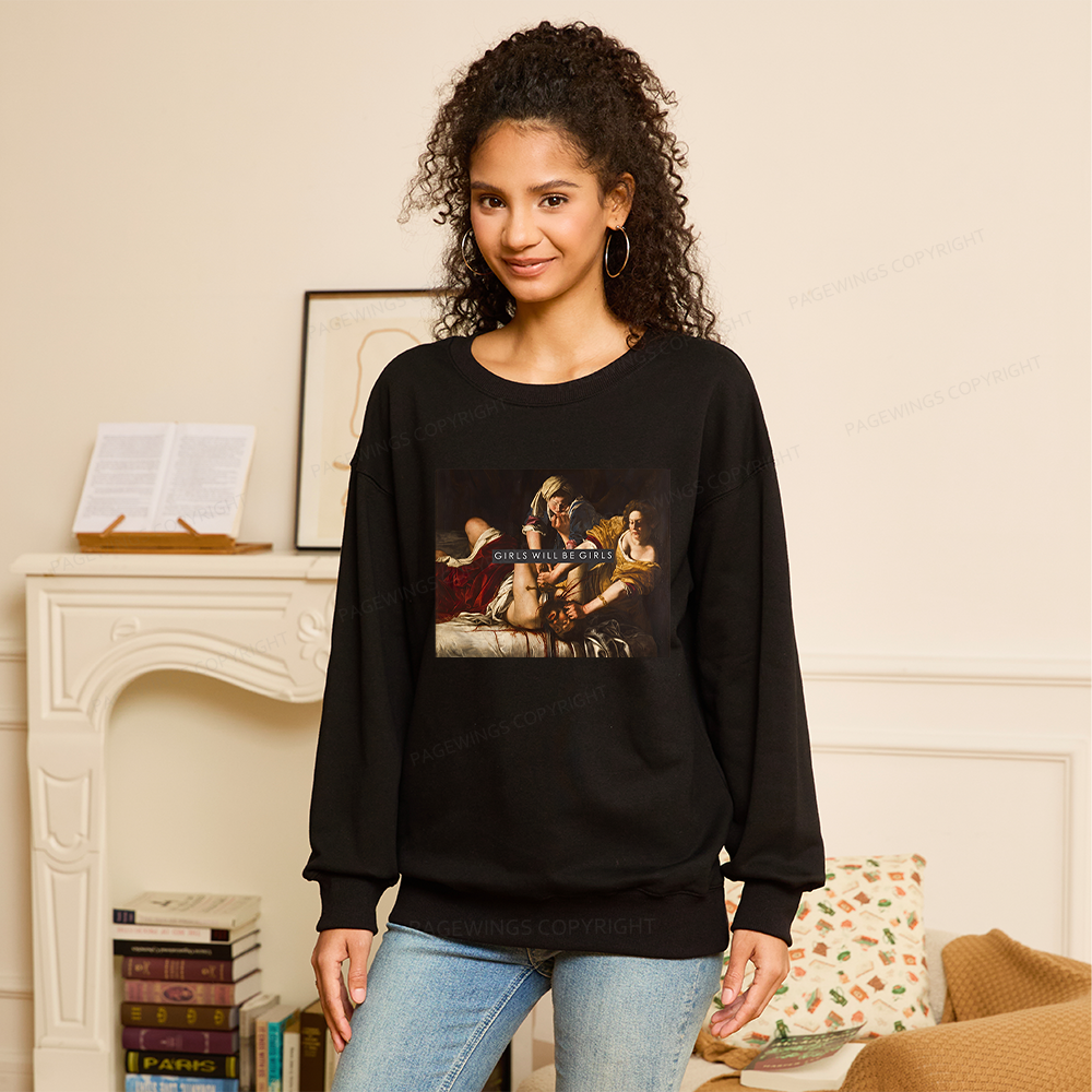 Pagewings Girls Will Be Girls Unisex Classic Sweatshirt