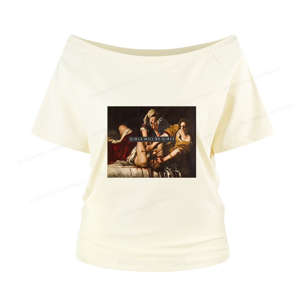 Pagewings Girls Will Be Girls Women Off Shoulder T-shirts