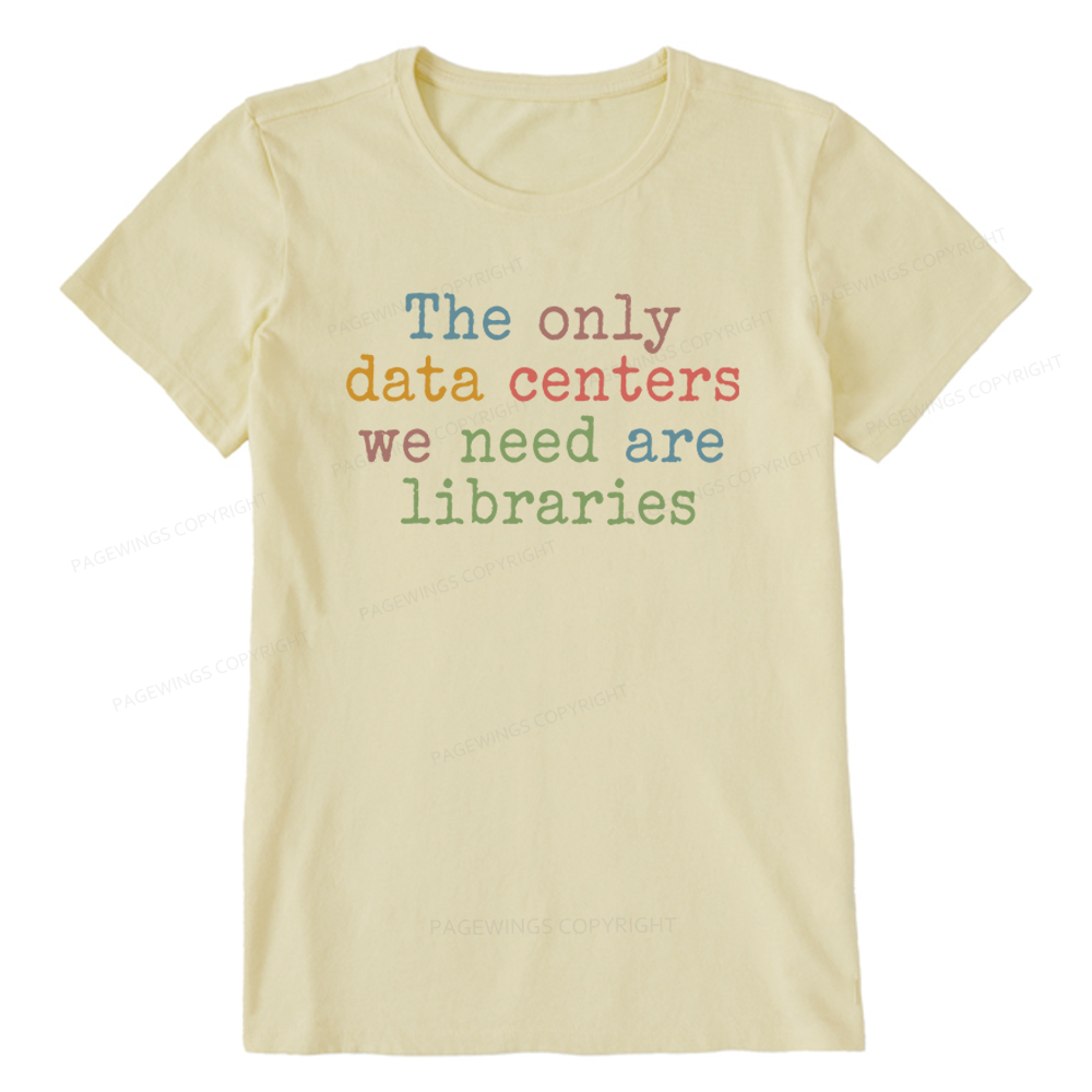 Pagewings The Only Data Centers We Need Are Libraries Unisex Classic T-shirt