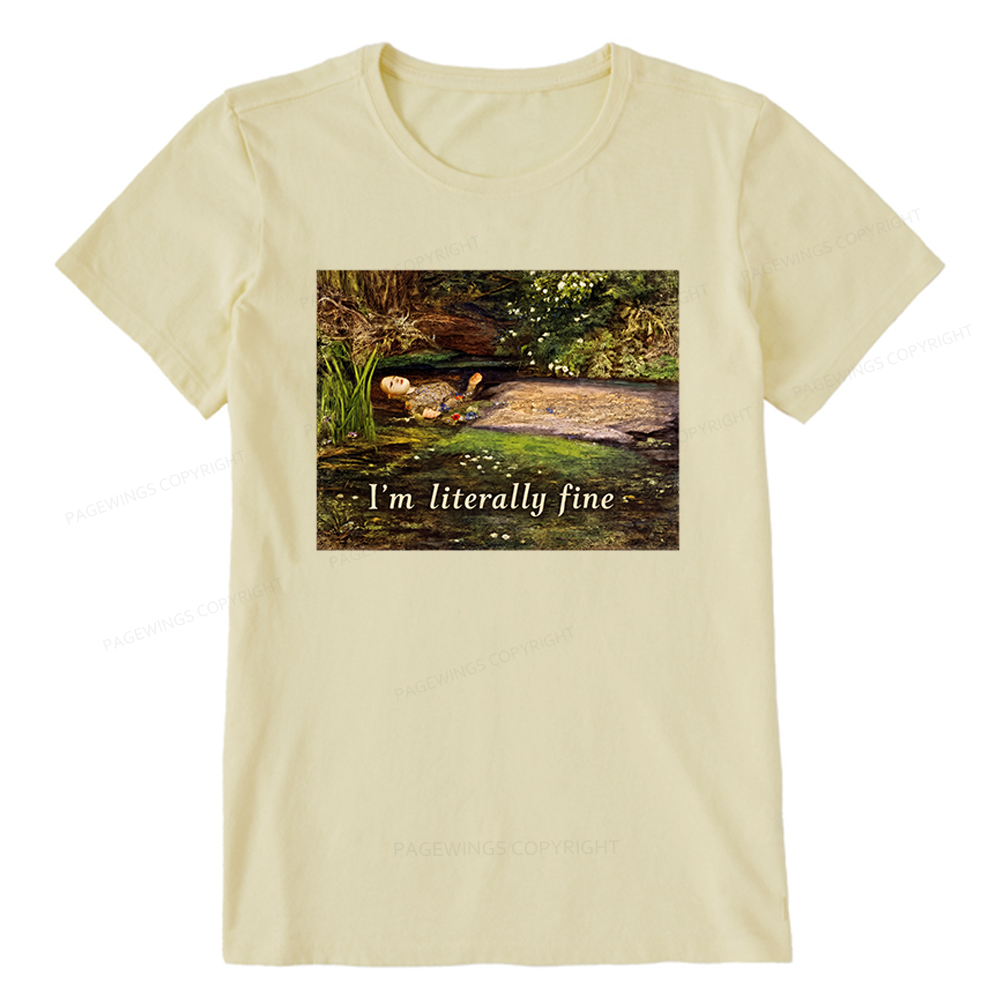 Pagewings I'm Literally Fine Unisex Classic T-shirt