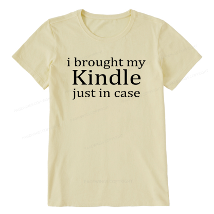 Pagewings I Brought My Kindle Just In Case Unisex Classic T-shirt