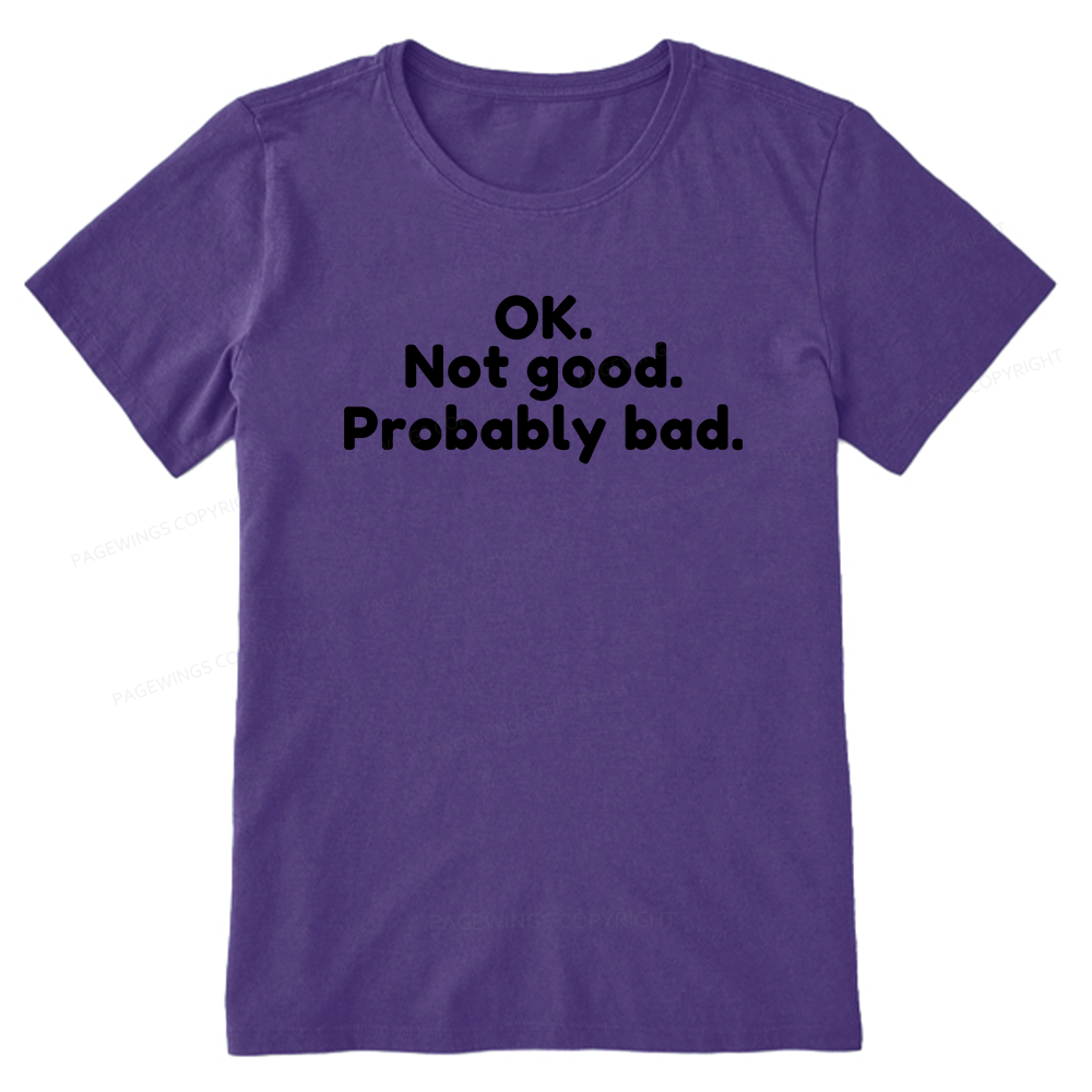 Pagewings Ok Not Good Probably Bad Unisex Classic T-shirt