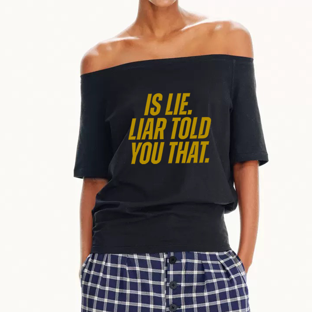 Pagewings Is Lie Liar Told You That Women Off Shoulder T-shirts