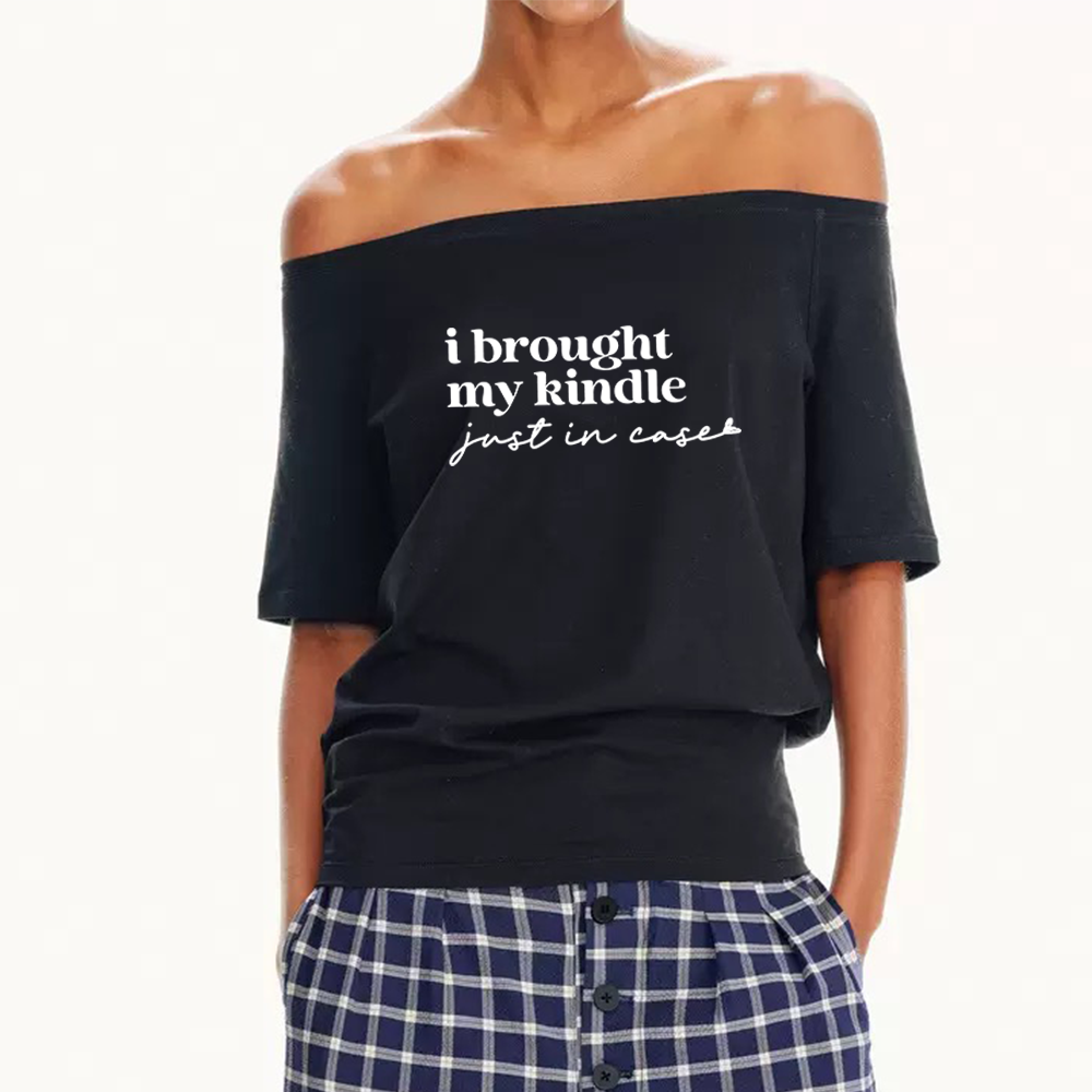 Pagewings I Brought My Kindle Just In Case Women Off Shoulder T-shirts