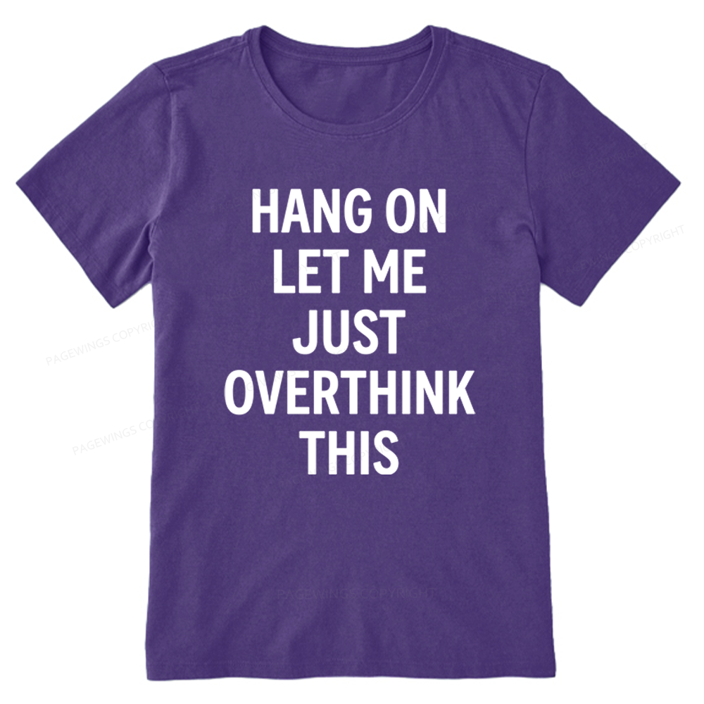 Pagewings Hang On Let Me Overthink This Unisex Classic T-shirt