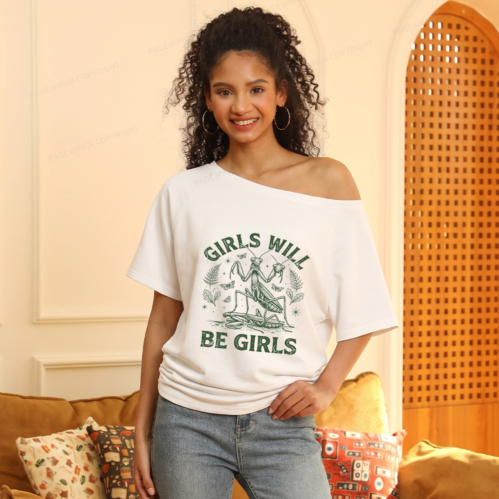 Pagewings Girls Will Be Girls Women Off Shoulder T-shirts