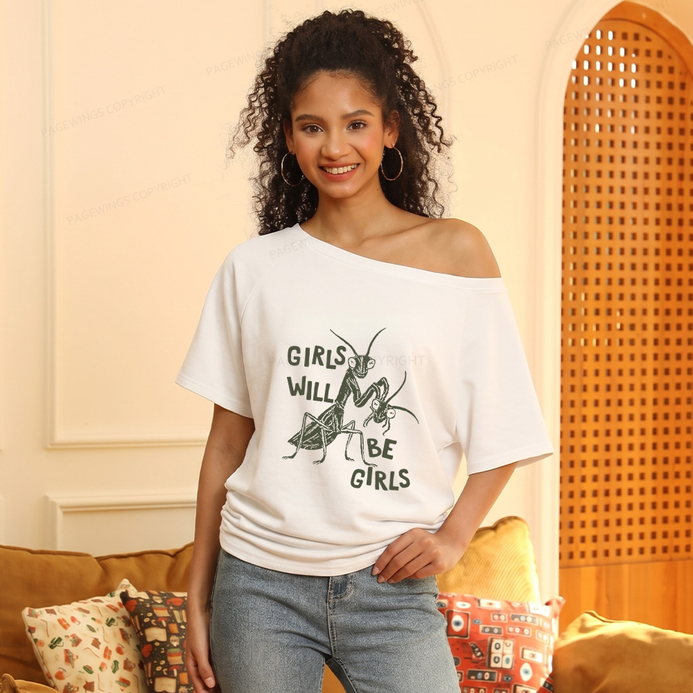 Pagewings Girls Will Be Girls Women Off Shoulder T-shirts