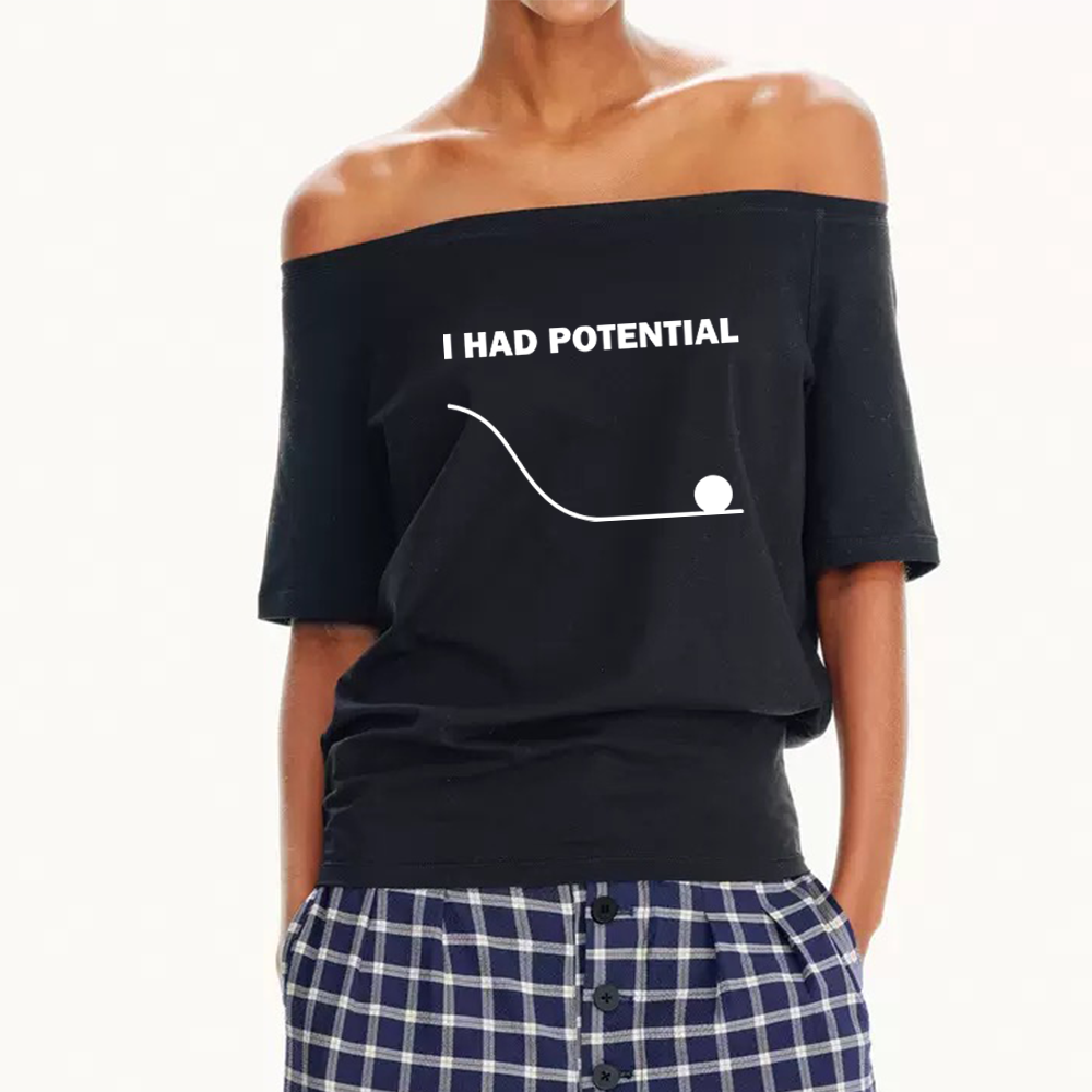 Pagewings I Had Potential Women Off Shoulder T-shirts