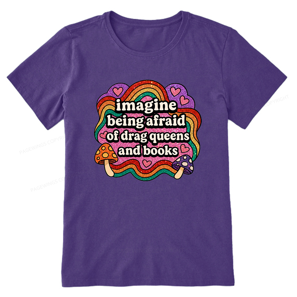 Pagewings Imagine Being Afraid Of Drag Queens And Books Unisex Classic T-shirt