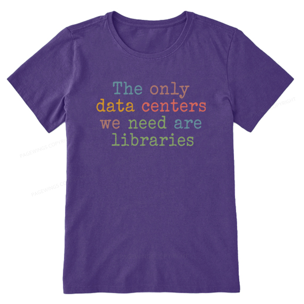 Pagewings The Only Data Centers We Need Are Libraries Unisex Classic T-shirt