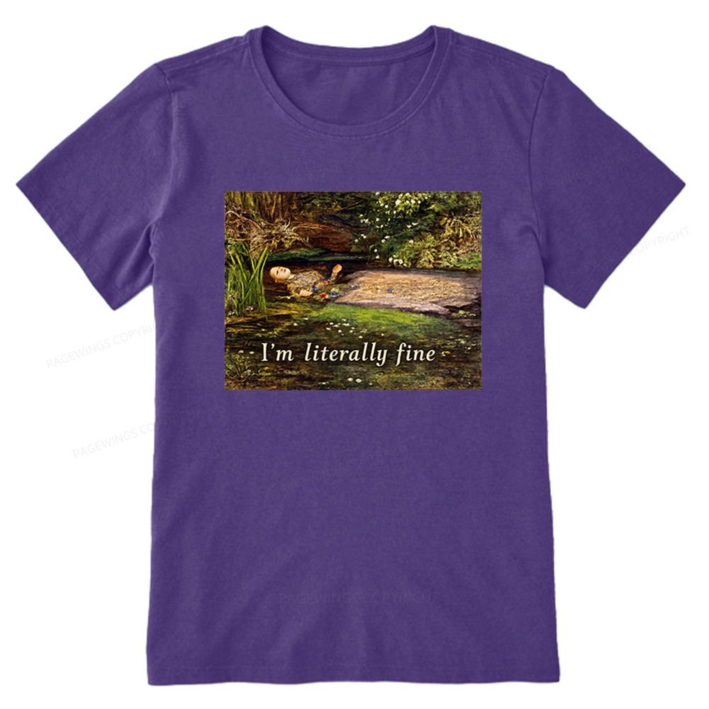 Pagewings I'm Literally Fine Unisex Classic T-shirt