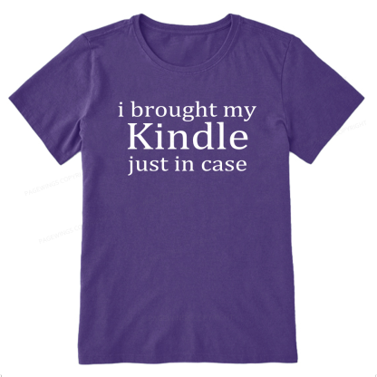 Pagewings I Brought My Kindle Just In Case Unisex Classic T-shirt