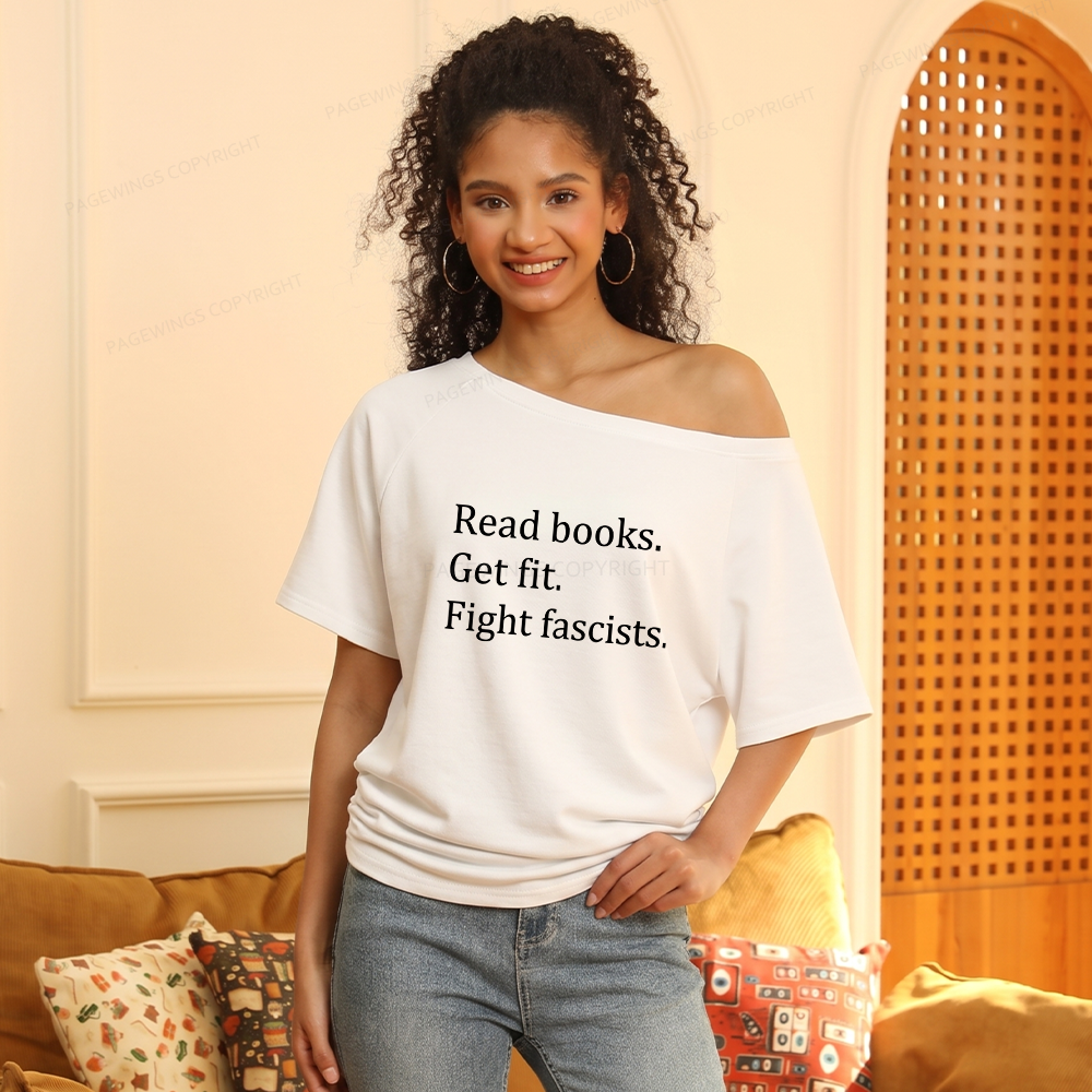 Pagewings Read Books Get Fit Fight Fascists Women Off Shoulder T-shirts