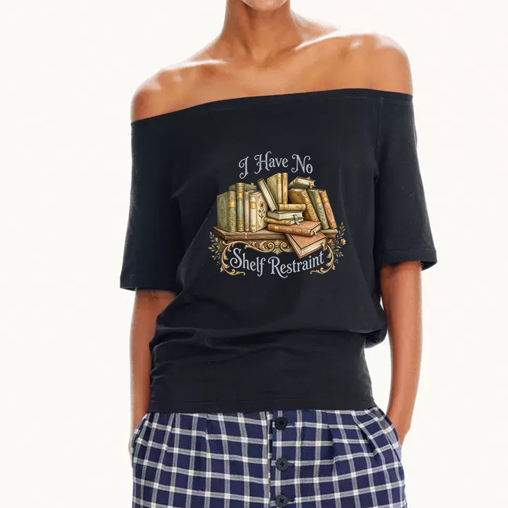 Pagewings I Have No Shelf Restraint Women Off Shoulder T-shirts