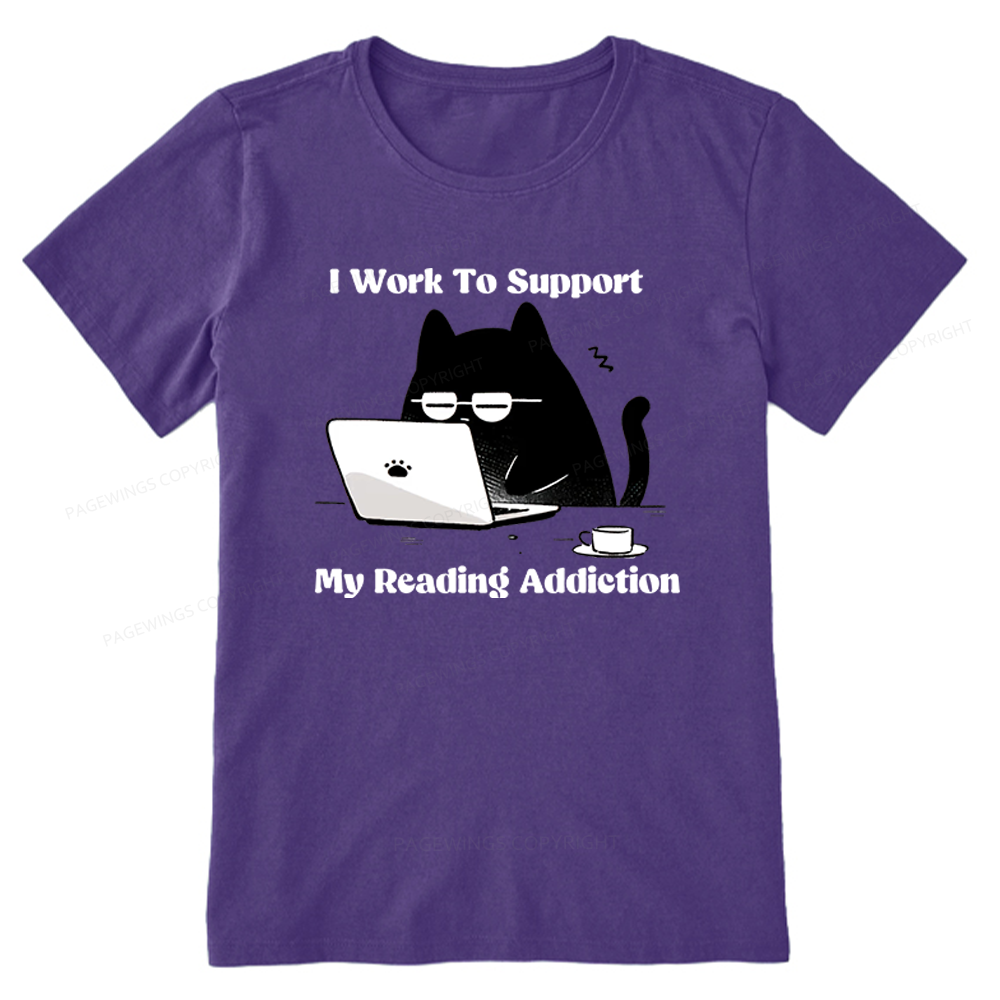Pagewings I Work To Support My Reading Addiction Unisex Classic T-shirt