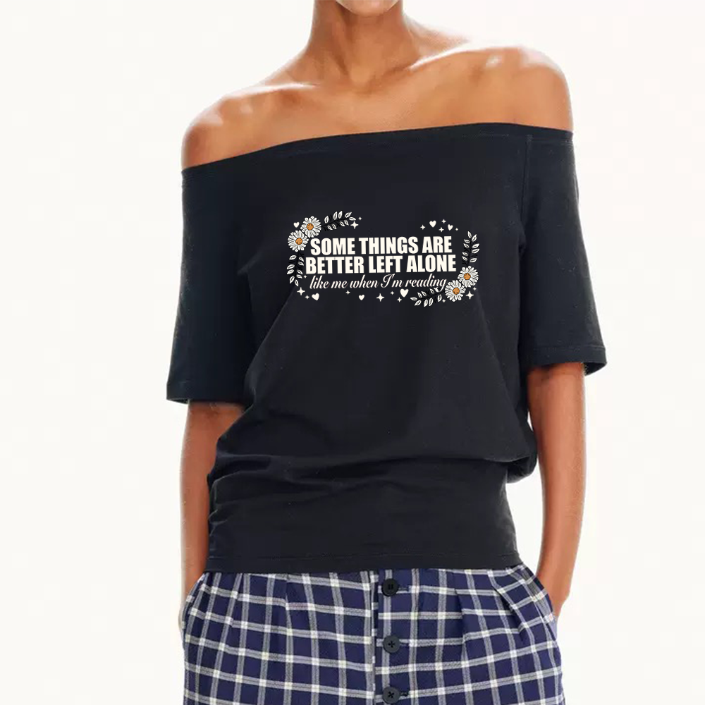 Pagewings Some Things Are Better Left Alone Women Off Shoulder T-shirts