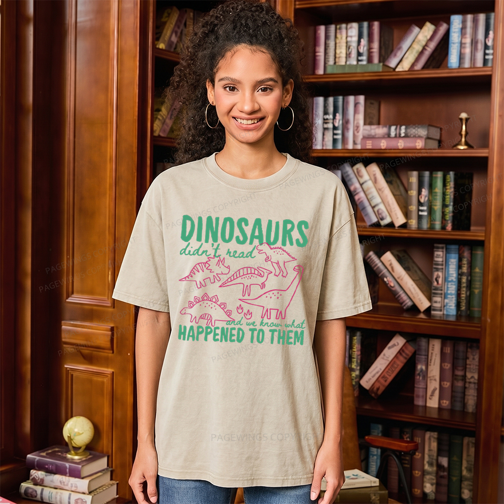 Pagewings Dinosaurs Didn't Read Unisex Washed T-shirt