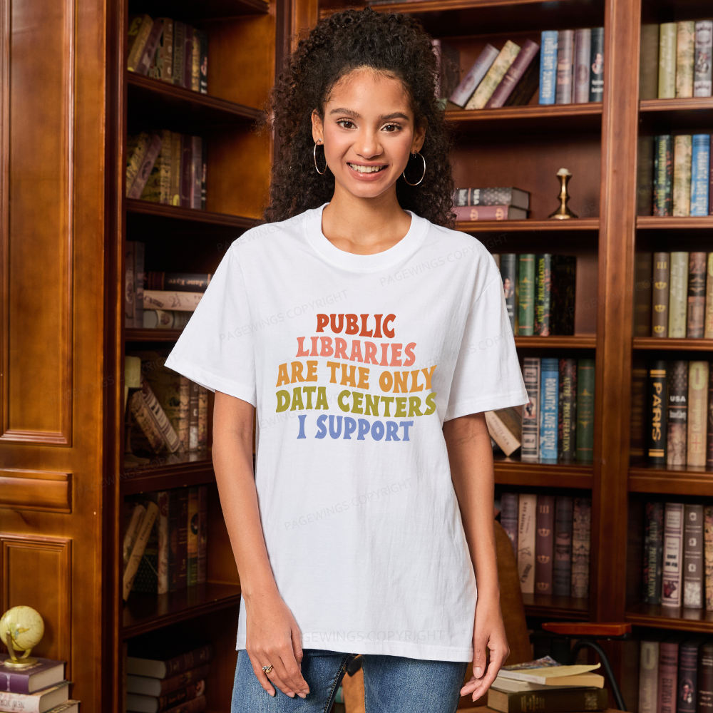 Pagewings Public Libraries are the only Data Centers I Support Unisex Classic T-shirt