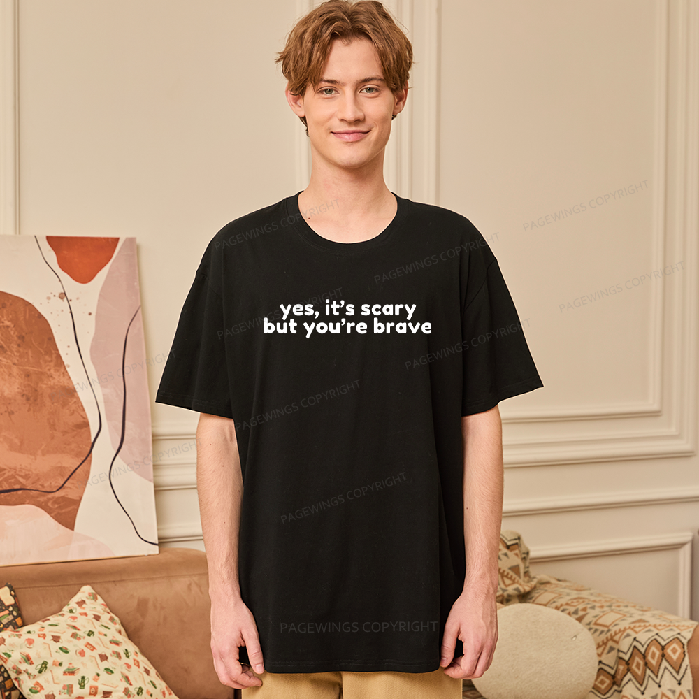 Pagewings Yes It's Scary But You're Brave Unisex Classic T-shirt