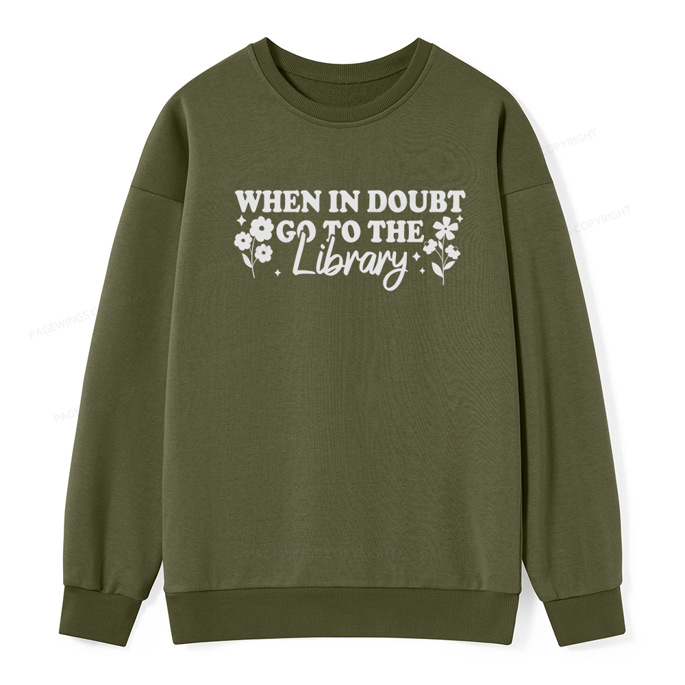 Pagewings When In Doubt Go To The Library Unisex Classic Sweatshirt