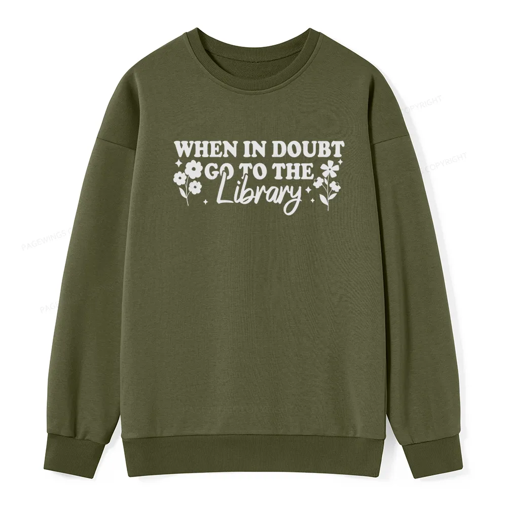 Pagewings When In Doubt Go To The Library Unisex Classic Sweatshirt