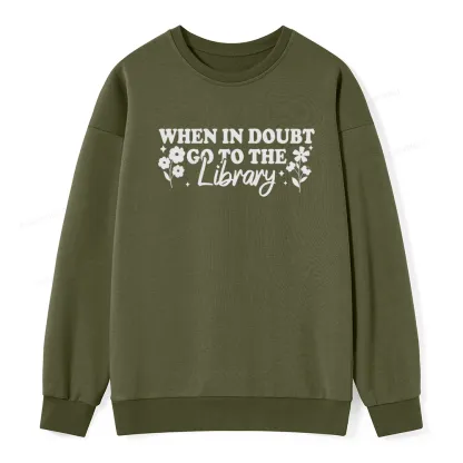 Pagewings When In Doubt Go To The Library Unisex Classic Sweatshirt