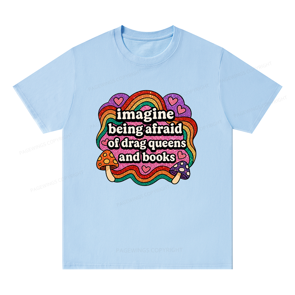 Pagewings Imagine Being Afraid Of Drag Queens And Books Unisex Classic T-shirt