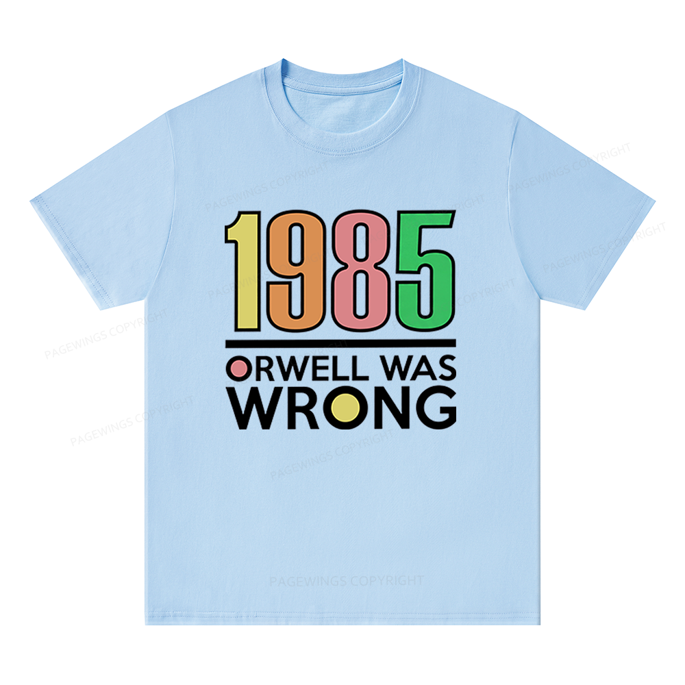 Pagewings Orwell Was Wrong Unisex Classic T-shirt