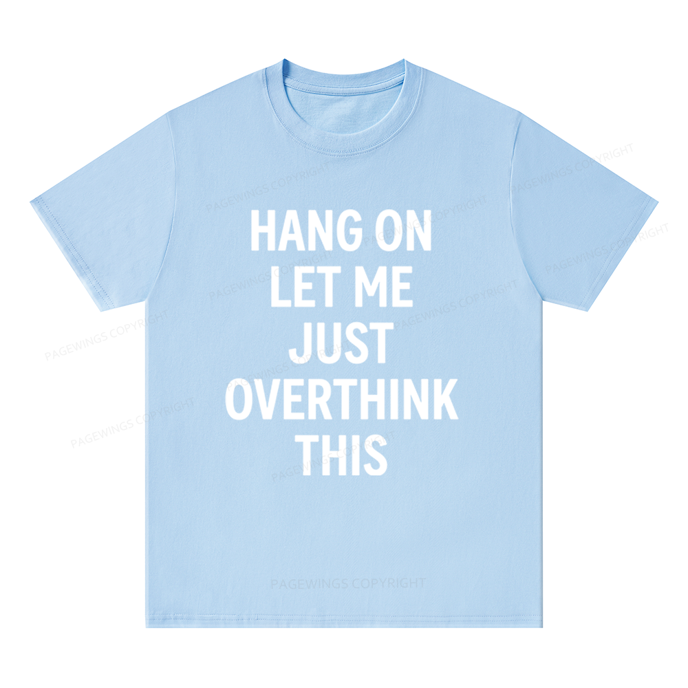 Pagewings Hang On Let Me Overthink This Unisex Classic T-shirt