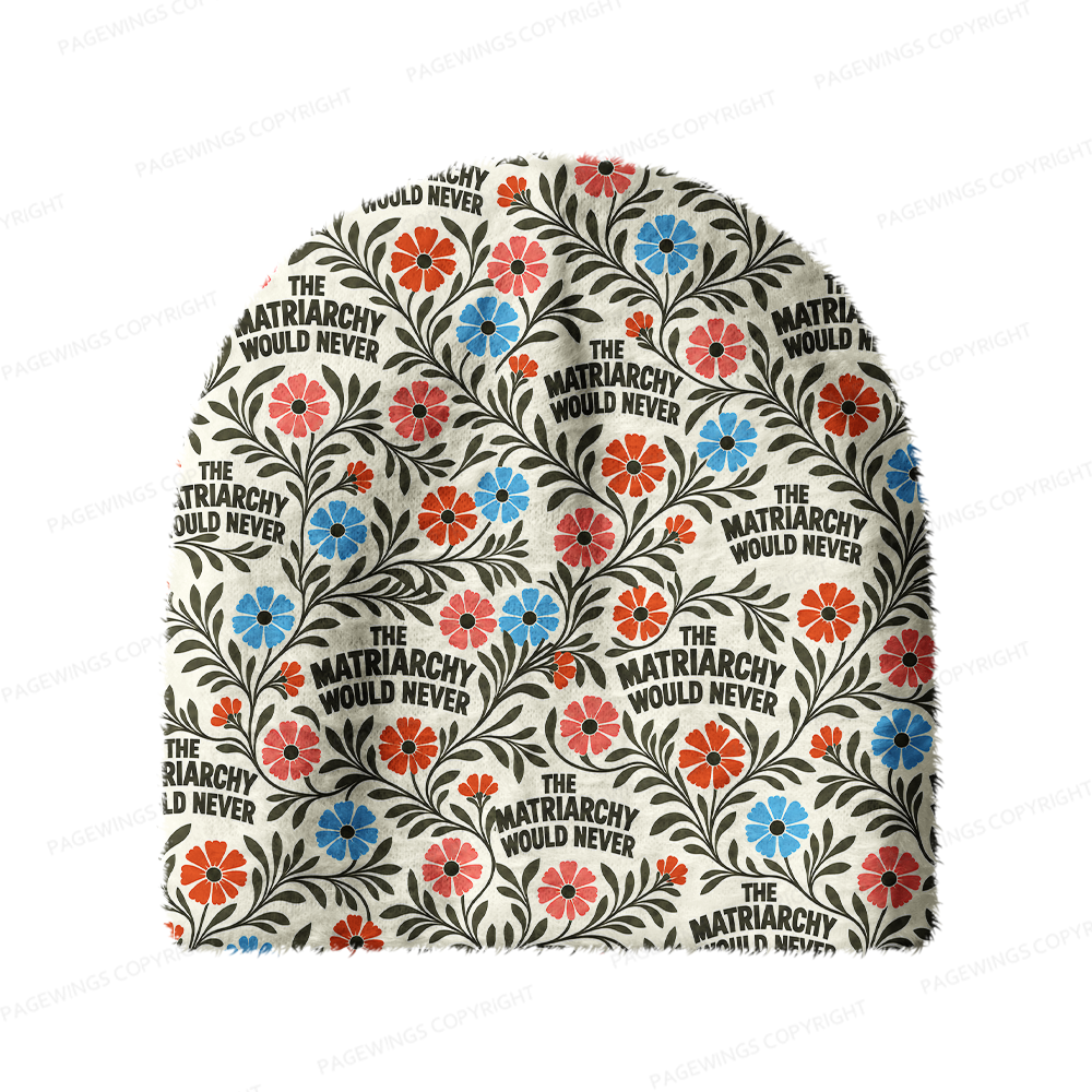 Pagewings The Matriarchy Would Never Knit Patterned Beanie