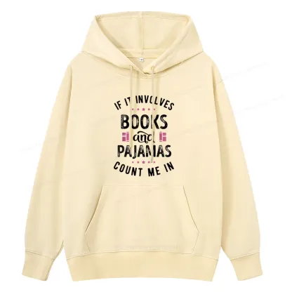 Pagewings If It Involves Books And Pajamas Count Me In Unisex Classic Hoodie