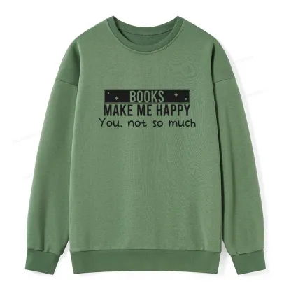 Pagewings Books Make Me Happy You Not So Much Unisex Classic Sweatshirt