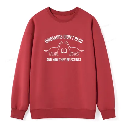 Pagewings Dinosaurs Didn't Read Unisex Classic Sweatshirt