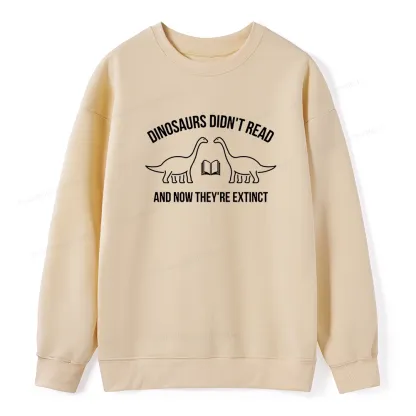 Pagewings Dinosaurs Didn't Read Unisex Classic Sweatshirt