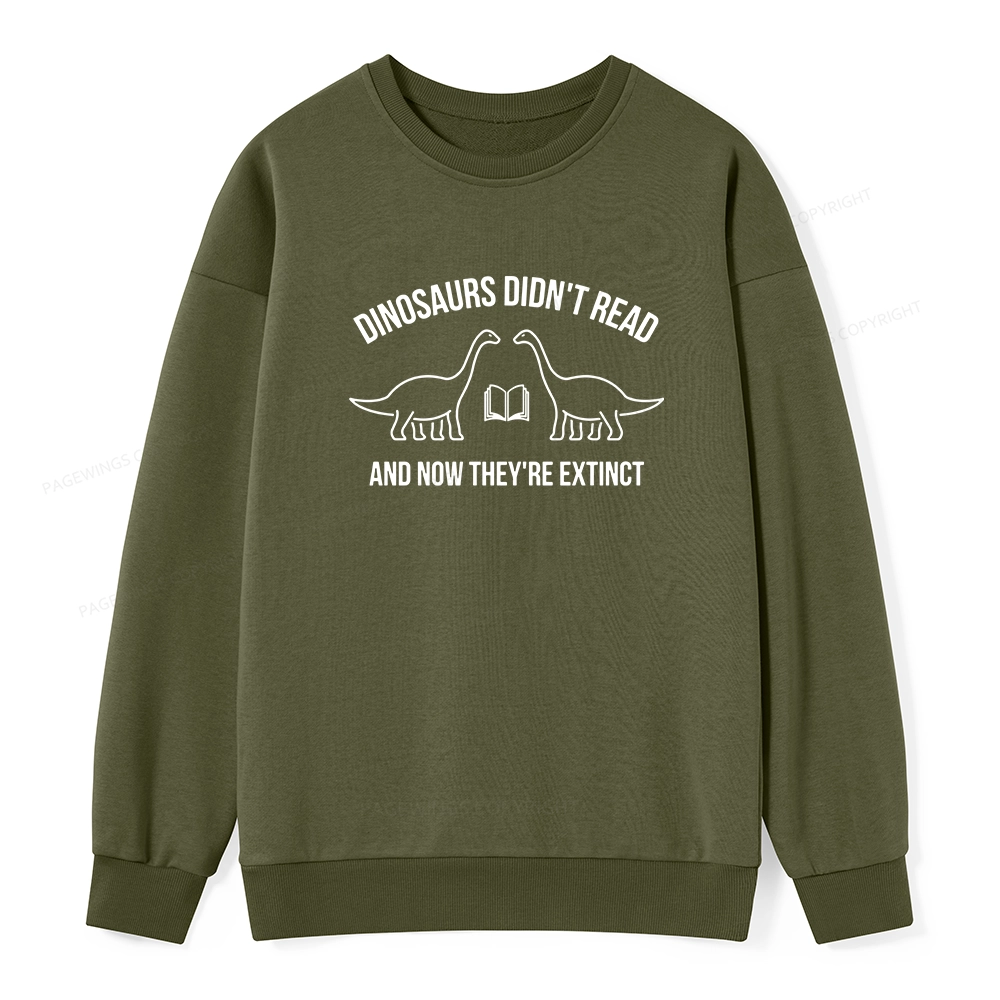 Pagewings Dinosaurs Didn't Read Unisex Classic Sweatshirt
