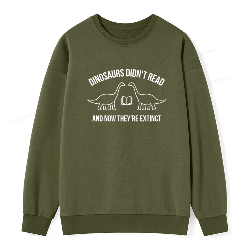 Pagewings Dinosaurs Didn't Read Unisex Classic Sweatshirt