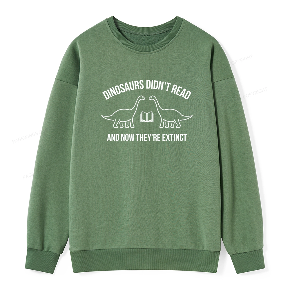 Pagewings Dinosaurs Didn't Read Unisex Classic Sweatshirt