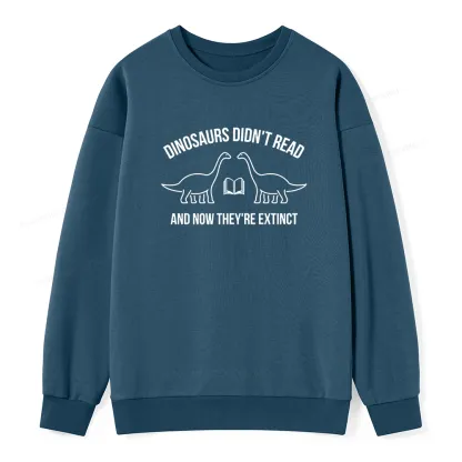 Pagewings Dinosaurs Didn't Read Unisex Classic Sweatshirt