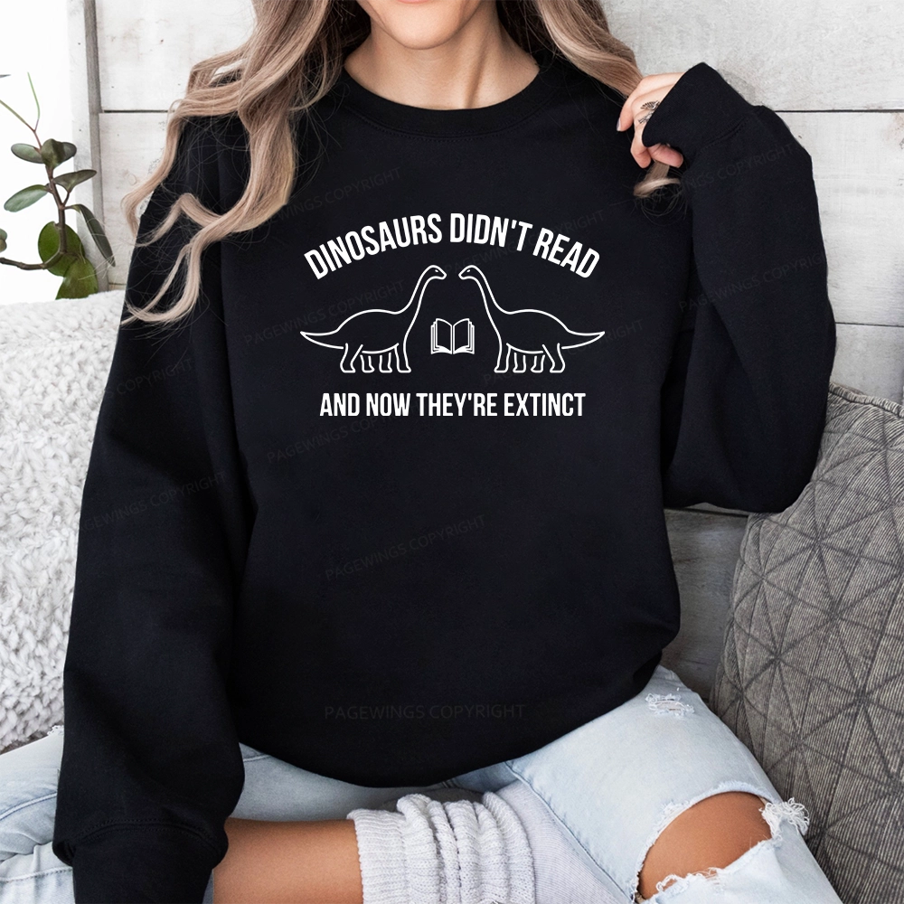 Pagewings Dinosaurs Didn't Read Unisex Classic Sweatshirt