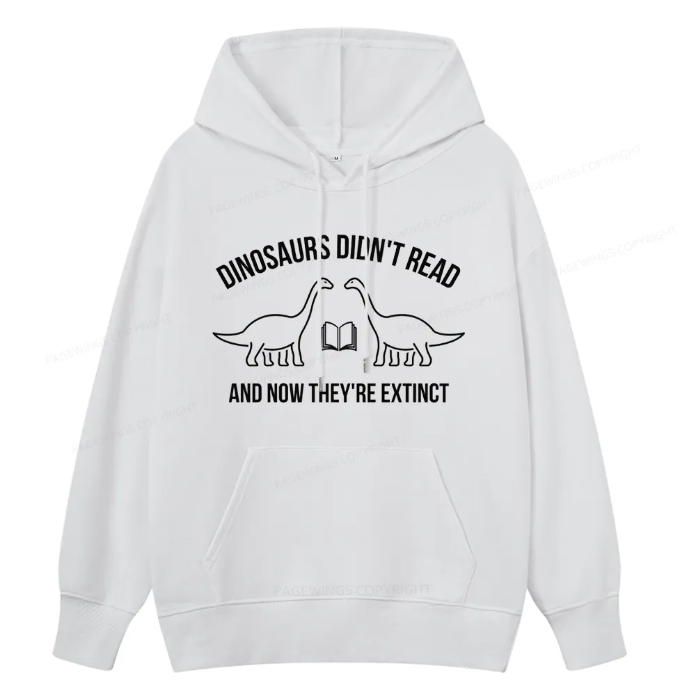Pagewings Dinosaurs Didn't Read Unisex Classic Hoodie
