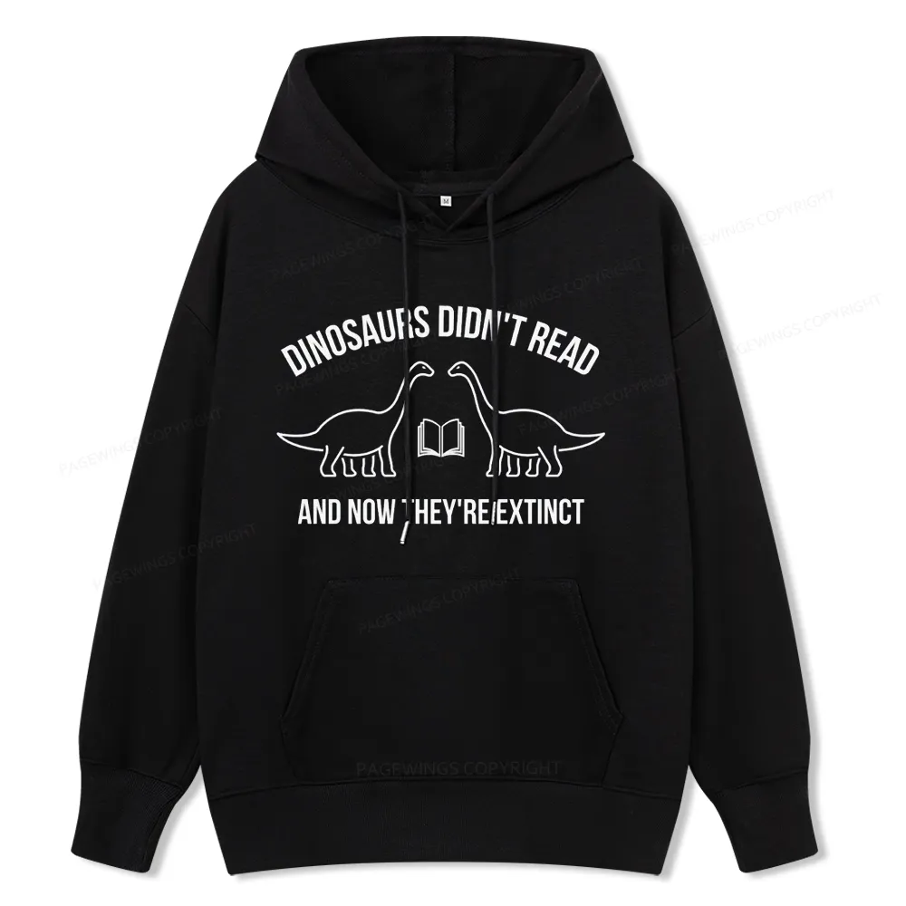 Pagewings Dinosaurs Didn't Read Unisex Classic Hoodie