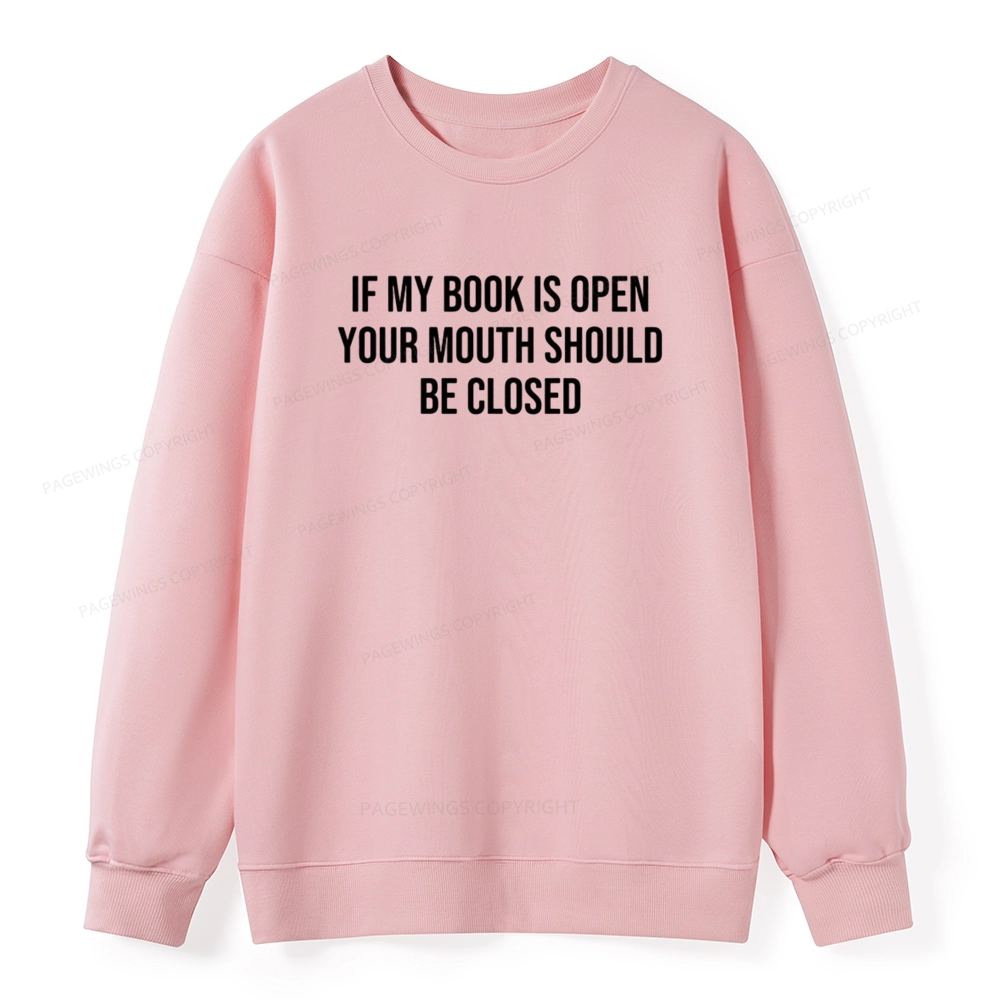 Pagewings Your Mouth Should Be Closed  Unisex Classic Sweatshirt